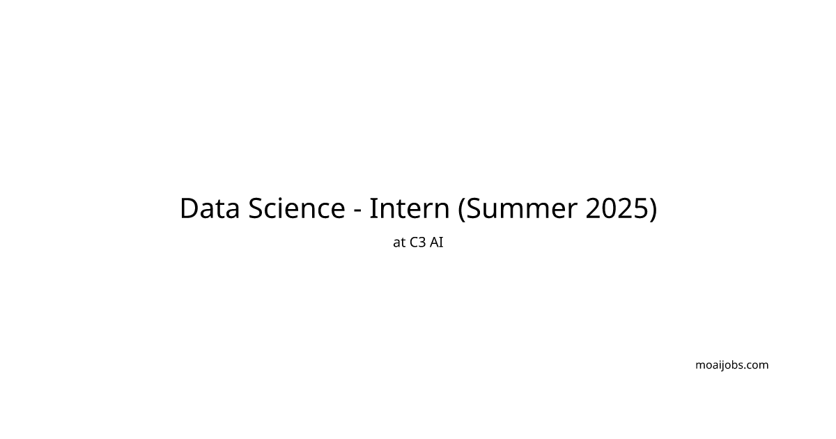 Data Science Intern (Summer 2025) at C3 AI