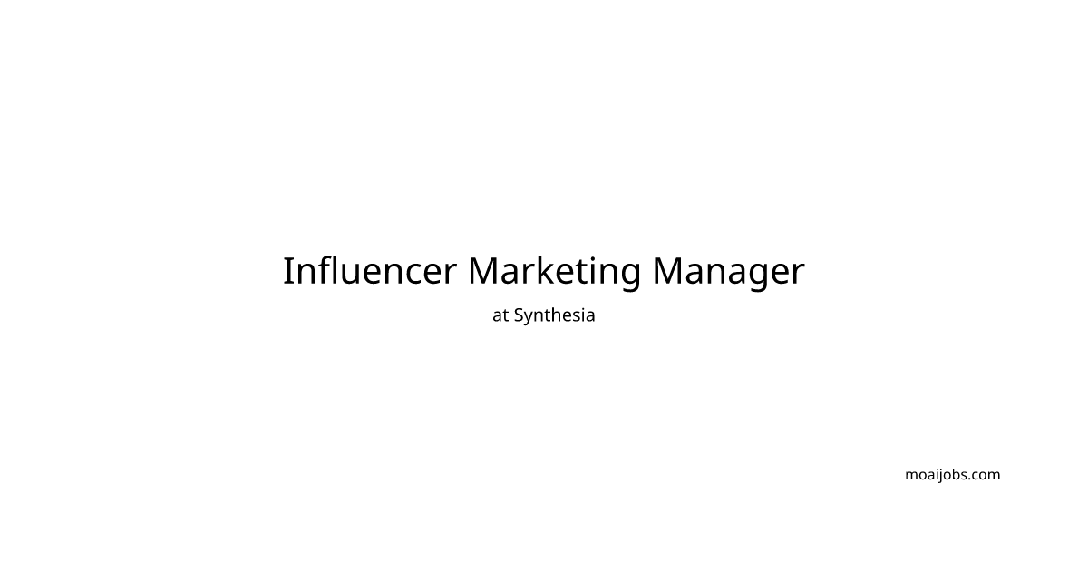 Influencer Marketing Manager At Synthesia